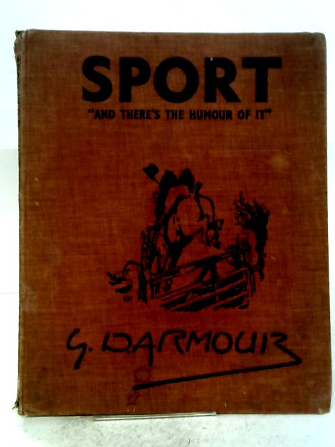 Sport - "And There's The Humour Of It" By G. Denholm Armour