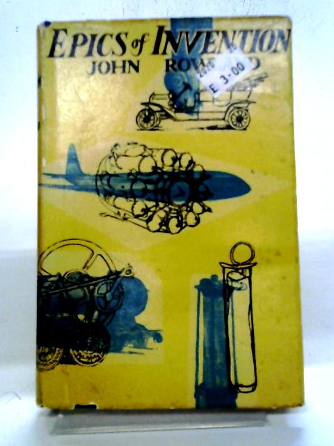 Epics of Invention von John Rowland