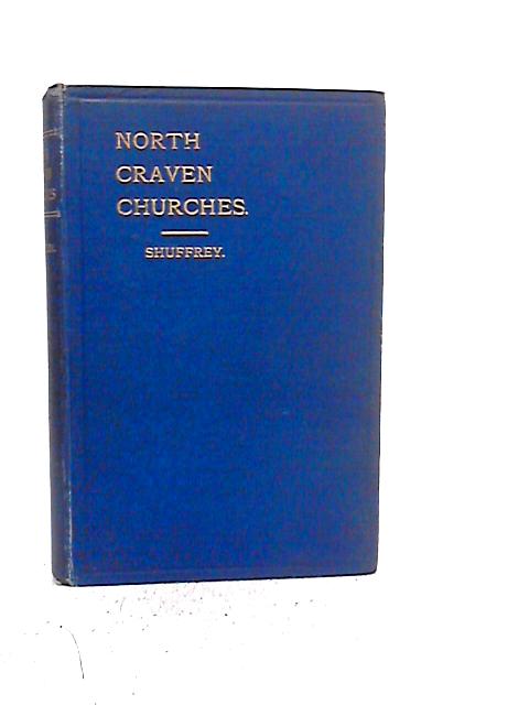 The Churches of the Deanery of North Craven By William Shuffrey