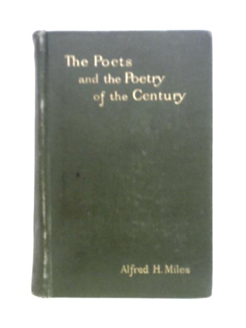 The Poets And The Poetry Of The Century - John Keats To Edward, Lord Lytton By Alfred H. Miles