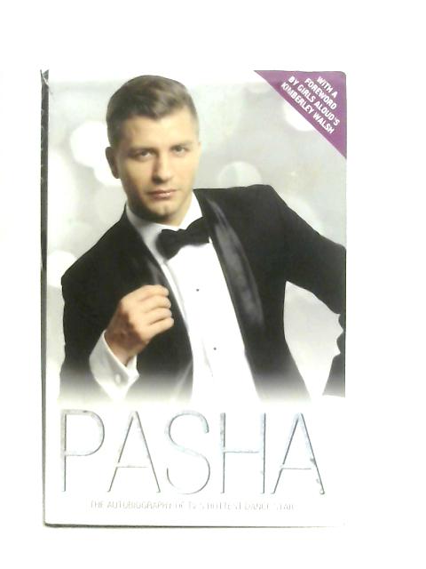 Pasha, The Autobiography of TV's Hottest Dance Star By Pasha Kovalev