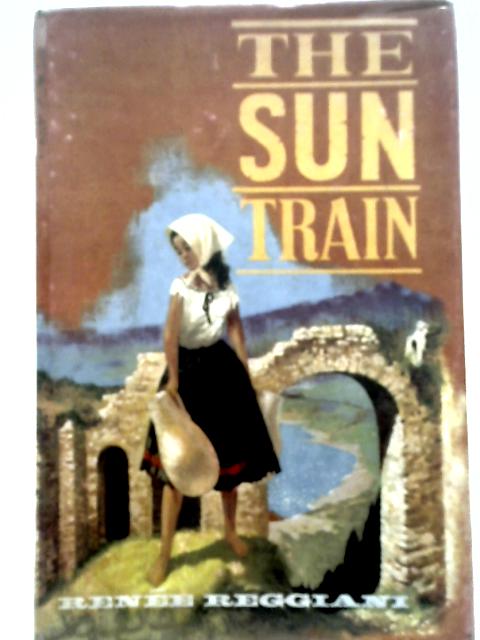 The Sun Train By Renee Reggiani