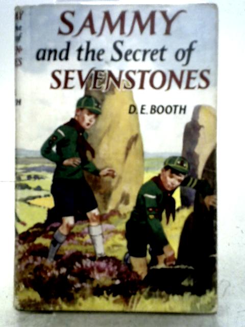 Sammy And The Secret Of Sevenstones By D. E. Booth