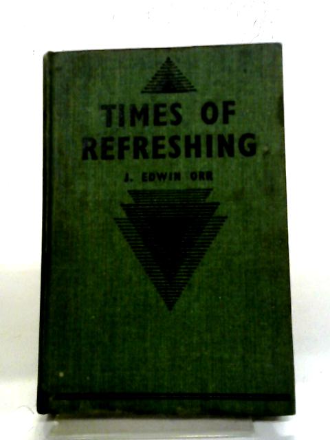 Times of Refreshing By J. E. Orr