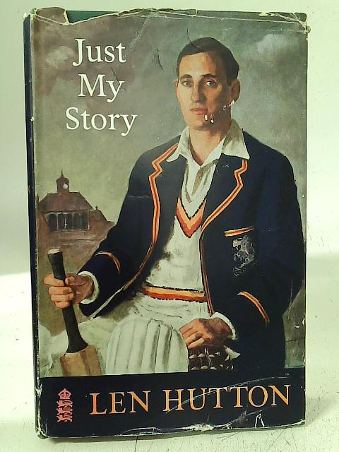 Just My Story By Leonard Hutton