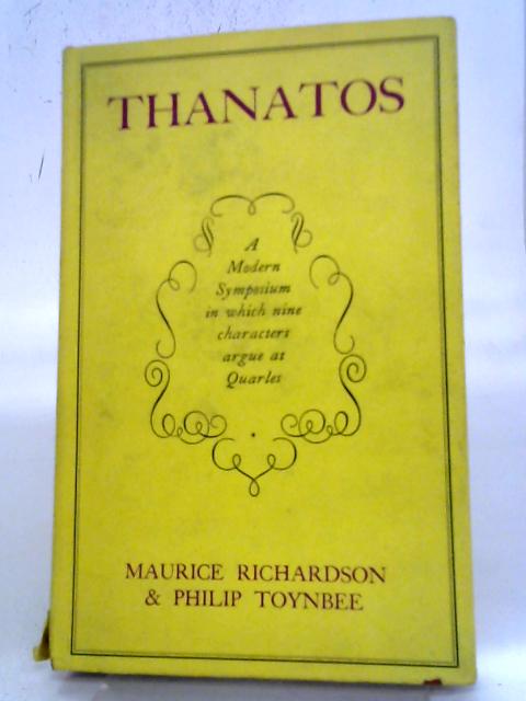 Thanatos: A Modern Symposium By M. Richardson, P. Toynbee