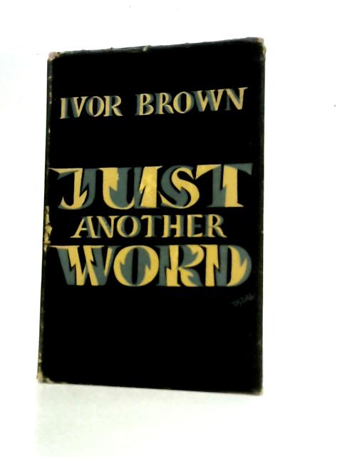 Just Another Word By Ivor Brown