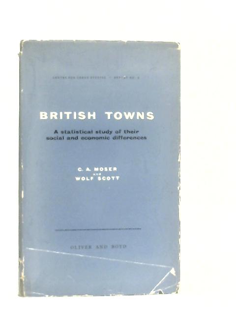 British Towns By C. A. Moser & Wolf Scott