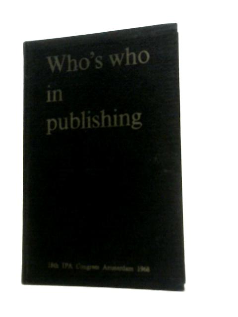 Who's Who in Publishing 1968 By Unstated