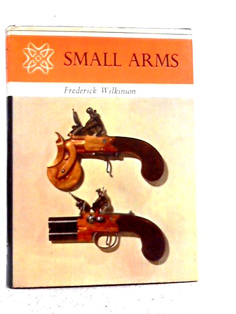 Small Arms By Frederick Wilkinson