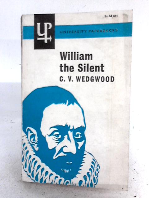 William the Silent By C. V. Wedgwood