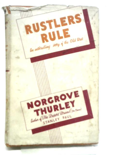 Rustlers' Rule By Norgrove Thurley
