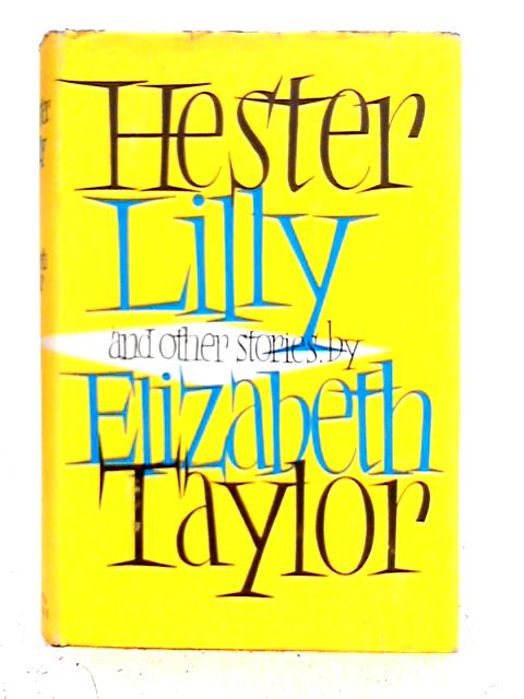 Hester Lilly By Elizabeth Taylor