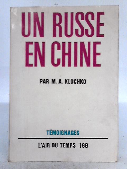 Un Russe en Chine By M.A. Klochko