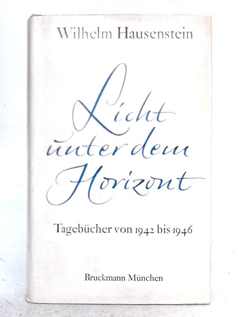 Licht Unter Dem Horizont By Wilhelm Hausenstein