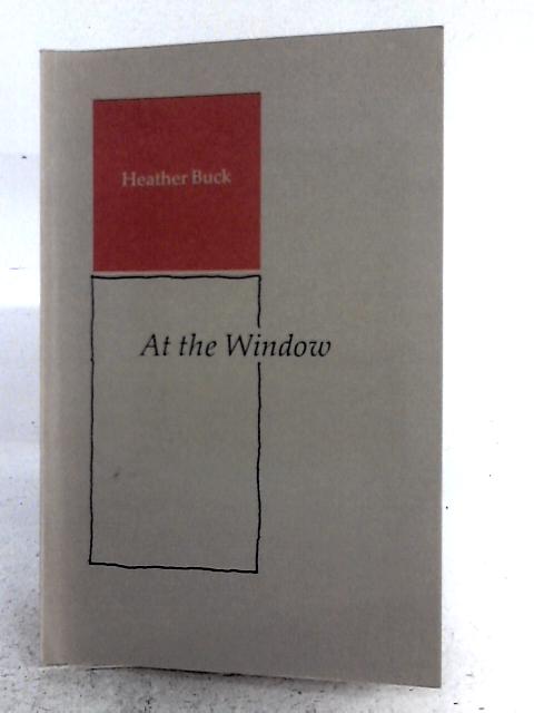 At The Window By Heather Buck