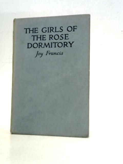 The Girls of the Rose Dormitory (Blackie's Peak Library Series) By J.Francis