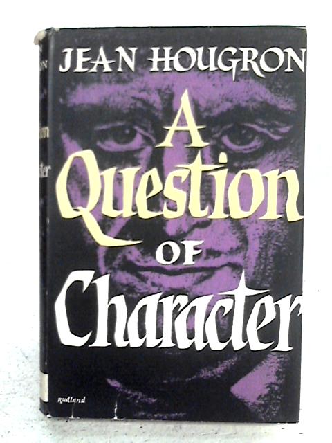 A Question of Character By Jean Hougron