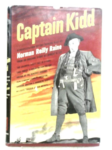Captain Kidd Novelisation of Screen Play. With Film Stills. By Norman Reilly Raine
