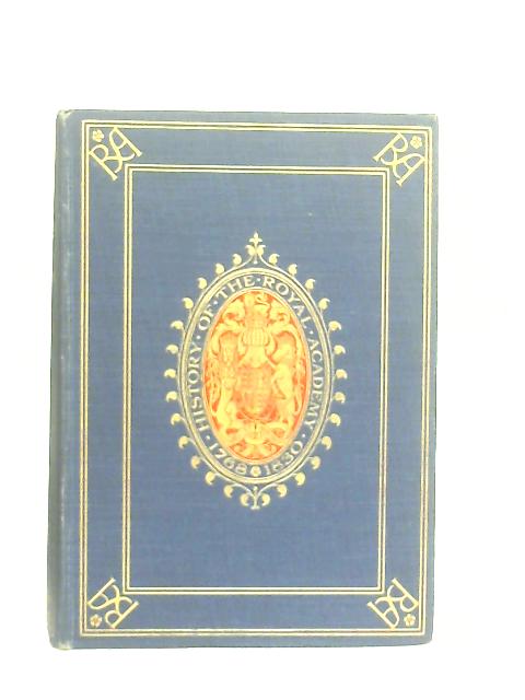 The Royal Academy And Its Members 1768-1830 By J. E. Hodgson, Fred A. Eaton