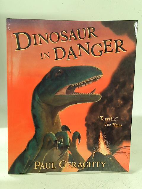 Dinosaur in Danger By Paul Geraghty