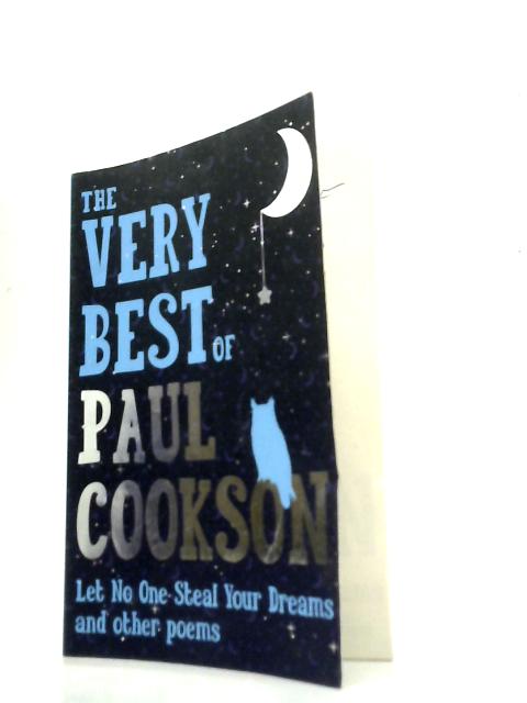 The Very Best of Paul Cookson: Let No One Steal Your Dreams and Other Poems By Paul Cookson