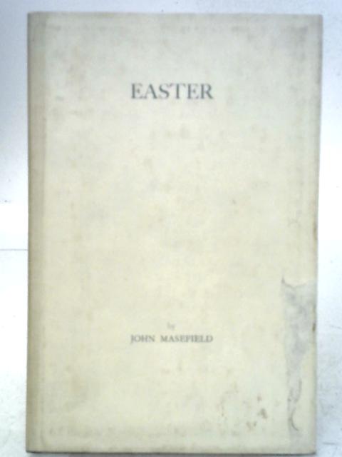 Easter: A Play By John Masefield
