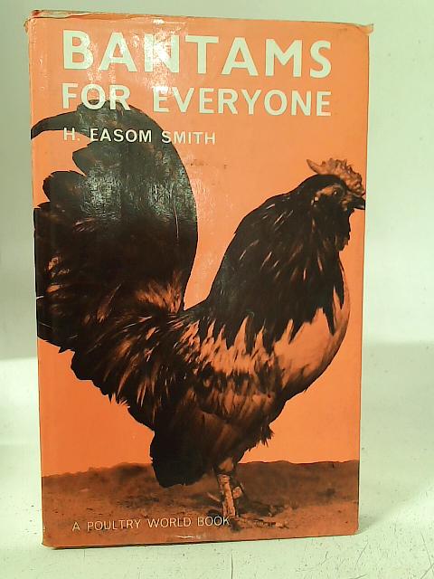 Bantams For Everyone By H. Easom Smith