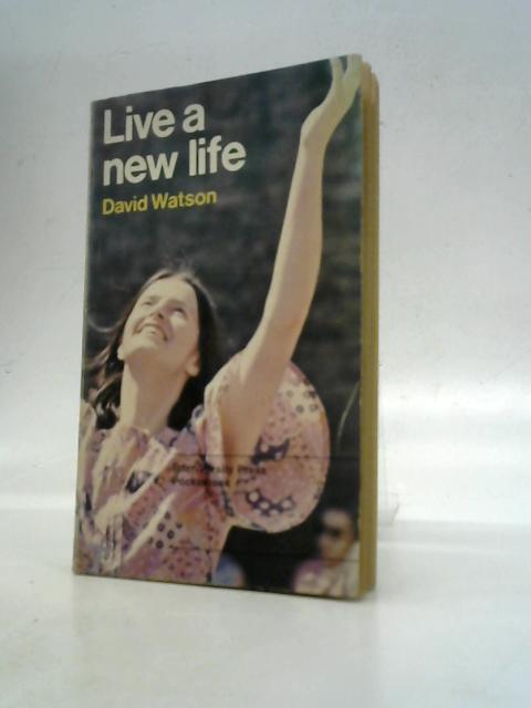 Live a New Life (Pocketbooks) By David Watson