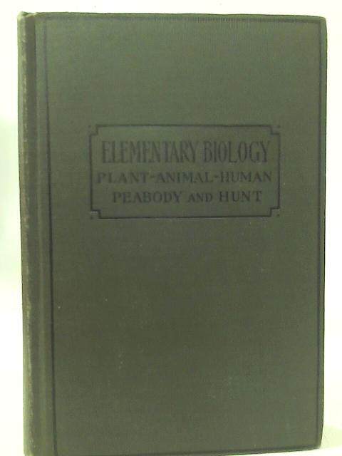 Elementary Biology Plant, Animal, Human By James Edward Peabody