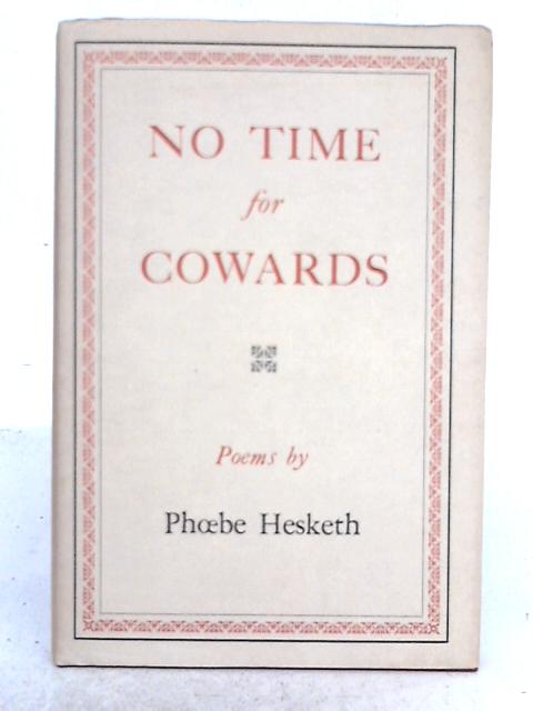 No Time for Cowards von Phoebe Hesketh