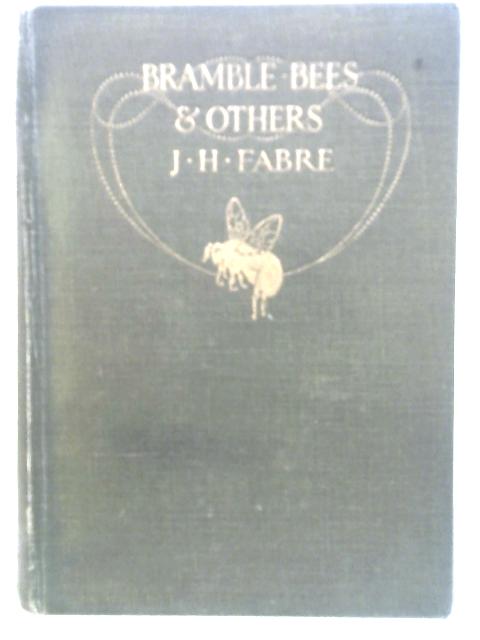 Bramble-Bees: and Others. von J. Henri Fabre