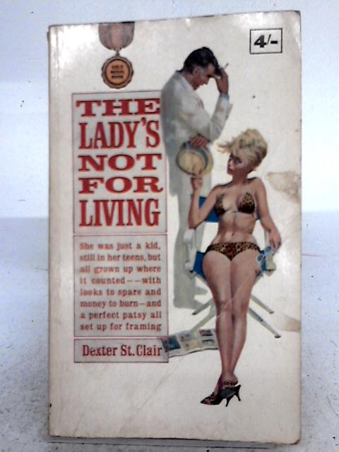 The Lady's Not For Living By Dexter St. Clair