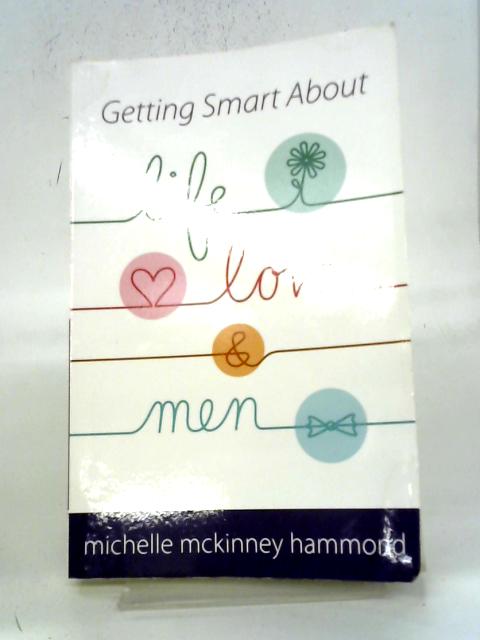 Getting Smart About Life Love & Men By Michelle McKinney Hammond