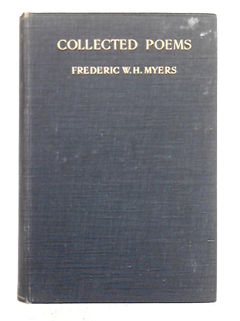 Collected Poems: With Autobiographical and Critical Fragments By Frederic W.H. Myers