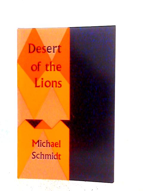 Desert of the Lions By Michael Schmidt