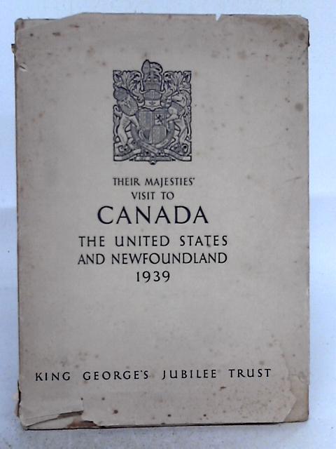 Their Majesties' Visit to Canada By King George's Jubilee Trust