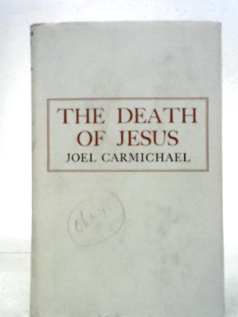 The Death of Jesus By Joel Carmichael