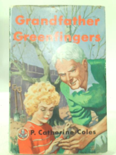 Grandfather Greenfingers (Acorn Books) By P. Catherine Coles