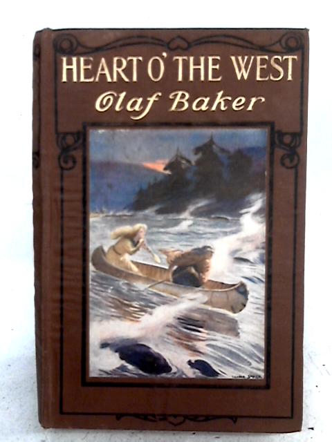 Heart O' The West By Olaf Baker