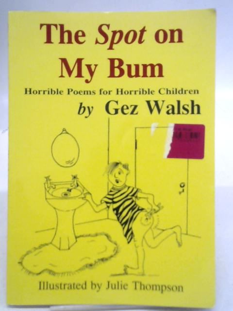 The Spot on My Bum By Gez Walsh