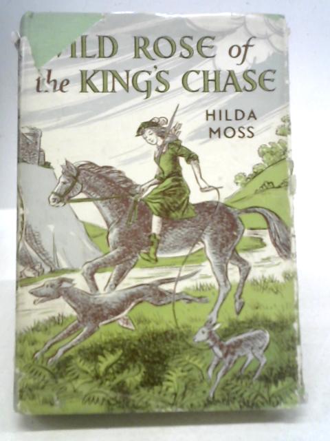 Wild Rose of King's Chase By Hilda Moss