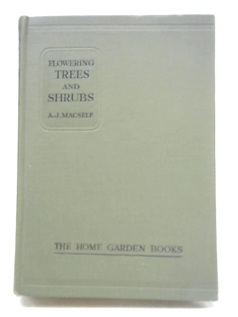 Flowering Trees and Shrubs By Albert James Macself