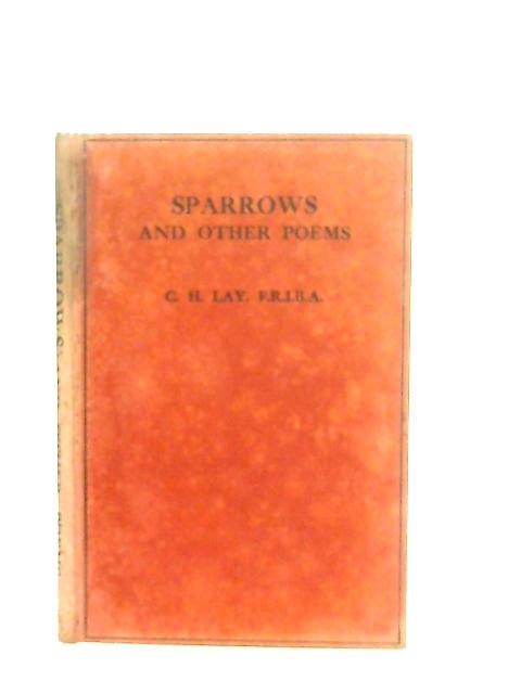Sparrows and Other Poems By C. H. Lay