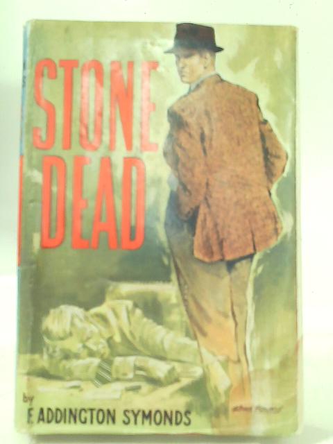 Stone Dead By F. Addington Symonds