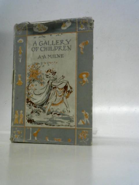 A Gallery of Children By A. A. Milne