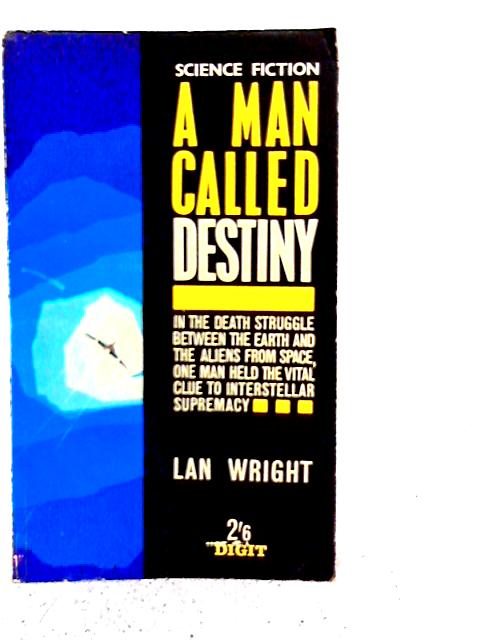 A Man Called Destiny By Lan Wright