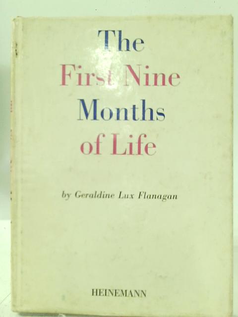 The First Nine Months of Life von Geraldine Lux Flanagan