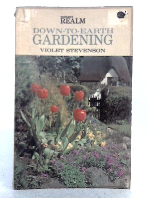 Woman's Realm: Down-To-Earth Gardening By Violet Stevenson