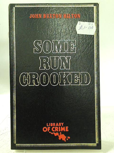 Some Run Crooked (Heron Books) By John Buxton Hilton